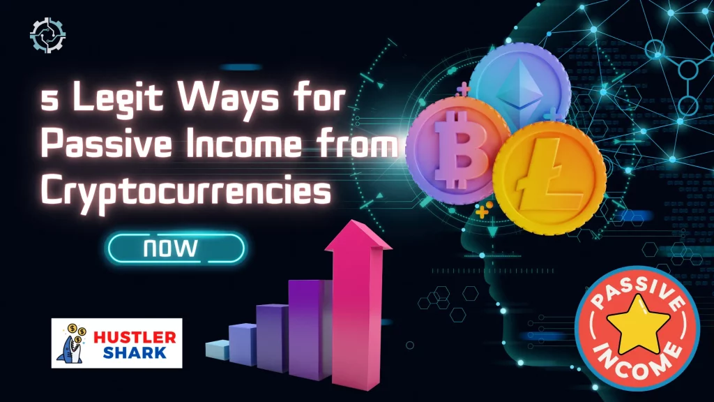 5 Legit Ways For Passive Income From Cryptocurrencies NOW ...